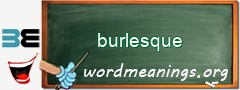 WordMeaning blackboard for burlesque